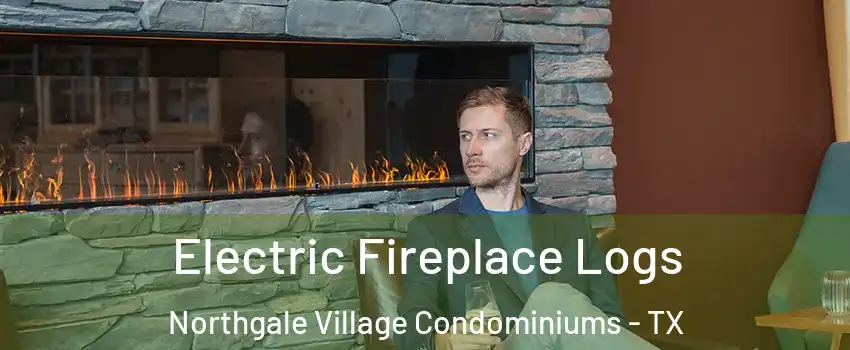 Electric Fireplace Logs Northgale Village Condominiums - TX